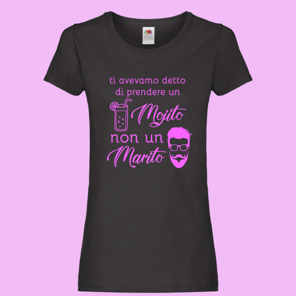 T-shirt TI AVEVAMO DETTO DI PRENDERE UN MOJITO NON UN MARITO!